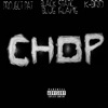 Chop (feat. Black Static Blue Flame) - Single