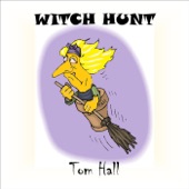 Tom Hall - Witch Hunt