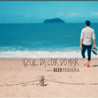 Azul da Cor do Mar — Alex Ferrera