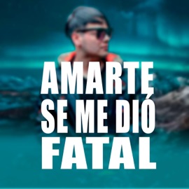 Amarte se me dió fatal Melodico