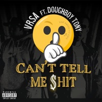 Can't Tell Me $hit (feat. Doughboy Tony) - Single - Vrsa