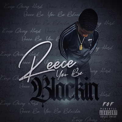 Reece You Be Blackin'