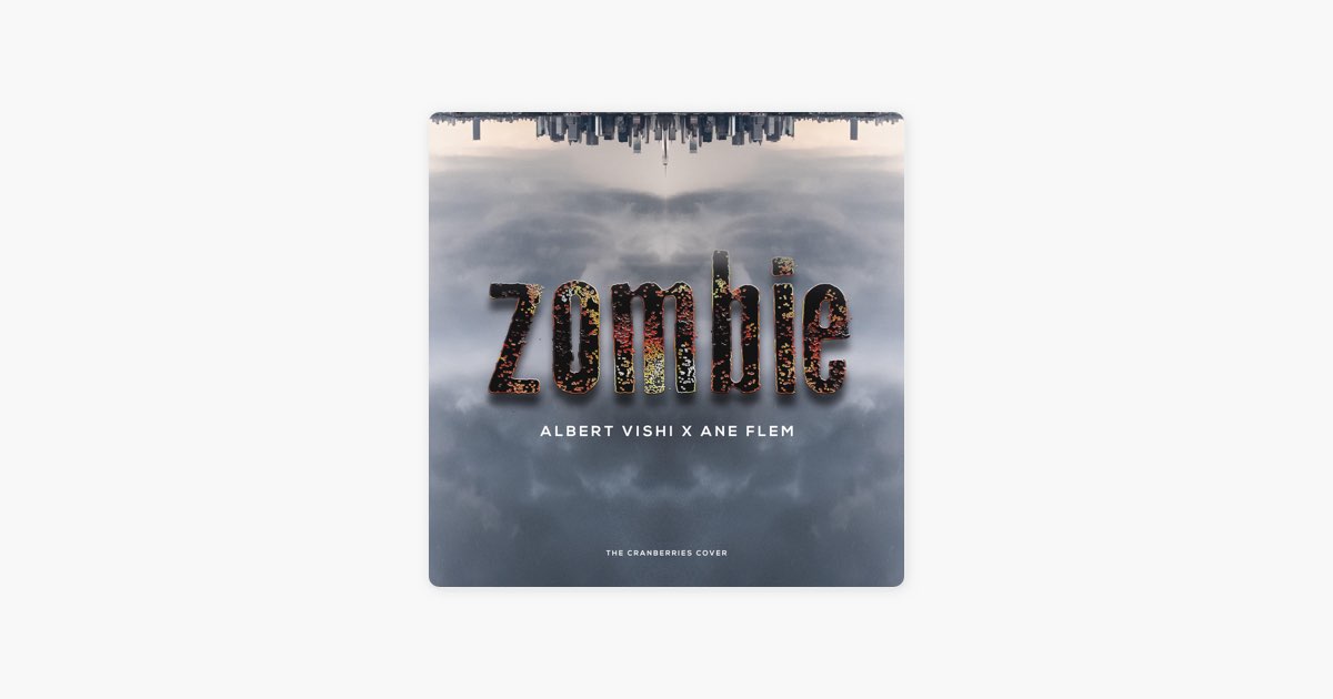 Albert Vishi feat. Ane Flem - Zombie Lyrics