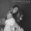 Kaylee Rose - Love Makes You Blind artwork