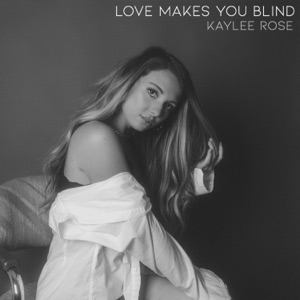 Album cover for Love Makes You Blind - Single