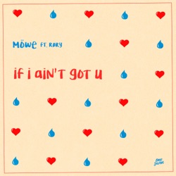 MÖWE & Daniel Nitt - If I Ain't Got U (feat. Rory)