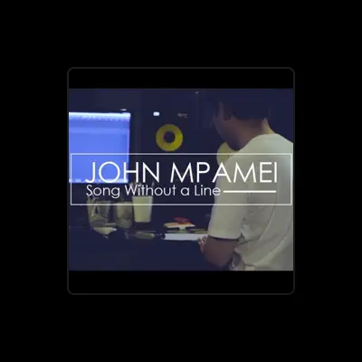 Listen to John Mpamei, watch music videos, read bio, see tour dates & more!