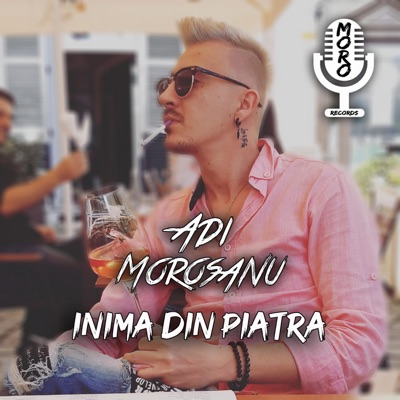 Song - Inima Din Piatra - Adi Morosanu