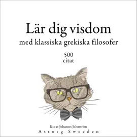 Lärande visdom med grekiska klassiska filosofer 500 citat: Samling av de bästa citat
