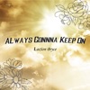 Always Gonna Keep On - Single