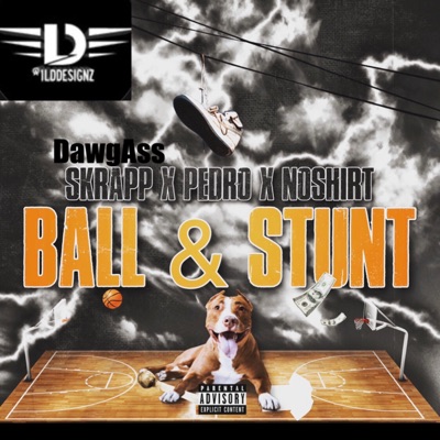 Ball&stunt (feat. Pedro & NoShirt) - Single
