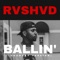 Ballin' - Rvshvd lyrics