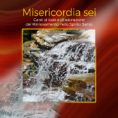 Misericordia sei (Canti di Lode e Adorazione del Rinnovmento dello spirito Santo) - Rinnovamento nello Spirito Santo