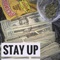 Stay Up - Bmorepapi lyrics
