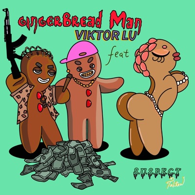 Gingerbread Man (feat. S.U.S.P.E.C.T) - Single
