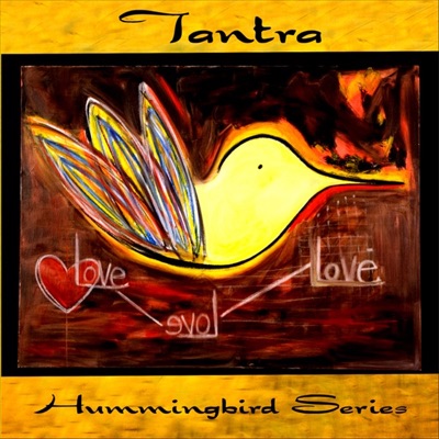 Hummingbird Series: Tantra