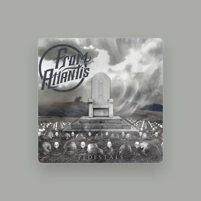 Listen to From Atlantis, watch music videos, read bio, see tour dates & more!