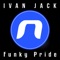 Ivan Jack - Funky Pride (Original Mix)