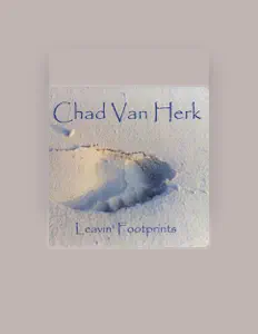 Chad Van Herk을(를) 듣고, 뮤직 비디오를 보고, 약력을 읽고, 투어 일정 등을 확인하세요!