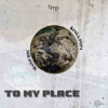 To My Place (feat. Kinga Pypa) - Single