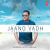 Jaano Vadh - Single