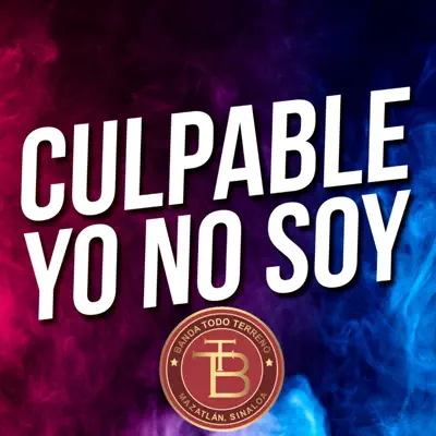 Culpable Yo No Soy - Single - Banda Todo Terreno