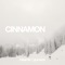 Cinnamon - Single