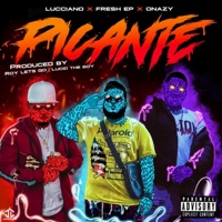 Picante (feat. Fresh ep & Onazy) - Lucciano