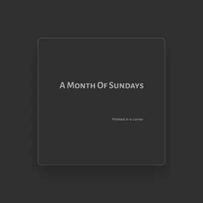 Listen to A Month of Sundays, watch music videos, read bio, see tour dates & more!