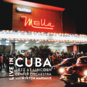 Live in Cuba - Jazz at Lincoln Center Orchestra with Wynton Marsalis