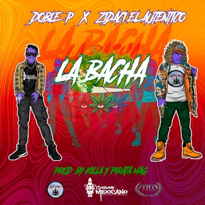 La Bacha (feat. Zidaci El Auténtico & La Doble P) - Single