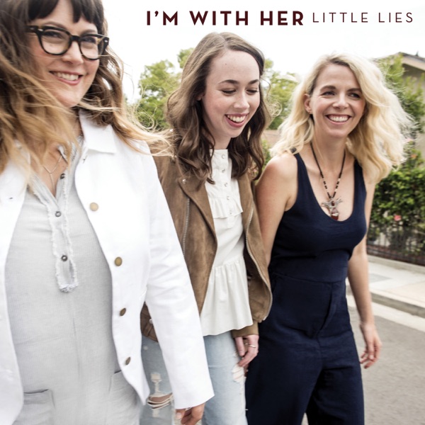 Little Lies by I'm With Her on Go Folk