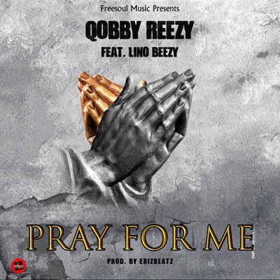 Pray For Me (feat. Lino Beezy) - Single