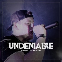 Undeniable - Single - Shane Thompson