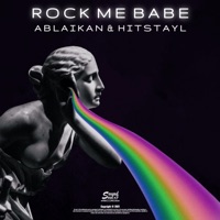 Rock Me Baby - Single - Ablaikan & HITSTAYL