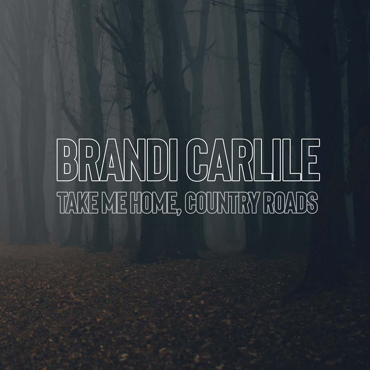 Take Me Home, Country Roads - Single by Brandi Carlile on Apple Music