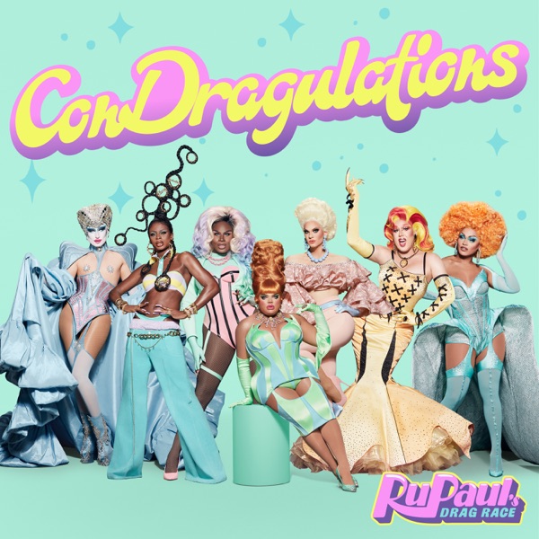 ConDragulations - Cast Version by The Cast of RuPaul's Drag Race, Season 13 on Go Proud