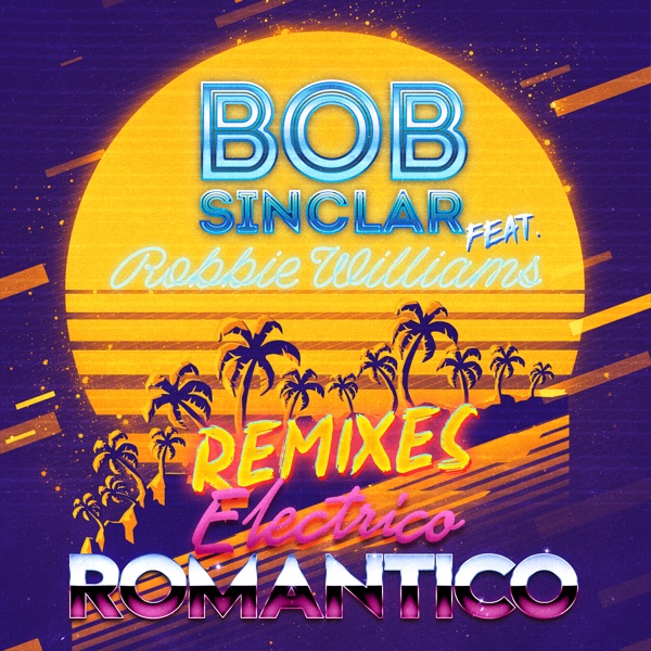 Electrico Romantico (feat. Robbie Williams) [Remixes] - EP - Bob Sinclar
