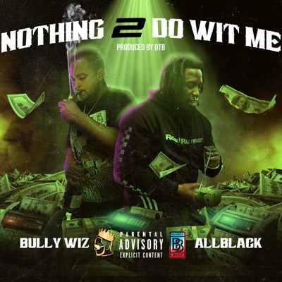Nothing 2 Do Wit Me (feat. Allblack) - Single