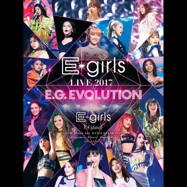 E-girls LIVE 2017 ~E.G.EVOLUTION~ at Saitama Super Arena 2017.7.16
