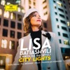 Lisa Batiashvili Furioso Galopp, Op. 114 (Adapt. Nikoloz Rachveli for Violin and Orchestra) City Lights