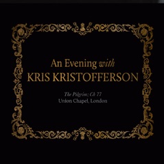 An Evening With Kris Kristofferson (The Pilgrim: Ch 77 - Union Chapel, London)