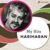 My Hits: Hariharan - Hariharan