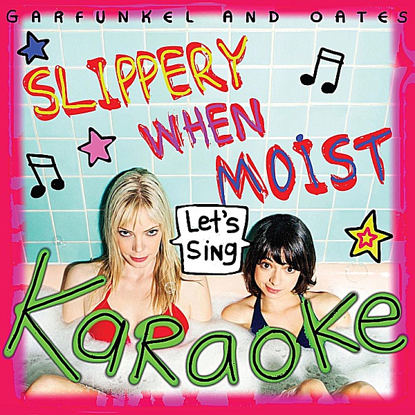 Slippery When Moist (Karaoke Versions) by Garfunkel and Oates album cover