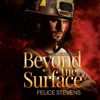 Beyond the Surface - Felice Stevens