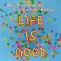 Life Is Good