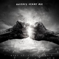 Quieres Verme Mal - Single - Mpax & Lil Alex Rg