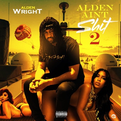 Alden Ain't Shit 2