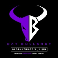 Dat Bullshxt (feat. Jaijin) - Single - Globalthugz