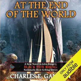 At the End of the World: Black Tide Rising, Book 7 (Unabridged)